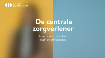 Kind naar Gezonder Gewicht: de centrale zorgverlener. De verbinder tussen kind, gezin en professional.