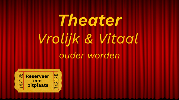 Theater Vrolijk en vitaal ouder worden